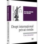 Drept international privat roman. Curs elementar - 2022 - Ana-Luisa Chelaru, Ioan Chelaru