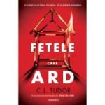 Fetele care ard - C. J. Tudor