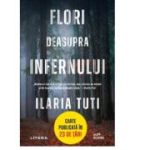 Flori deasupra infernului - Ilaria Tuti