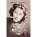 Jurnalele din Berlin, 1940-1945. Insemnarile unei printese ruse - Marie Vassiltcikov