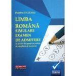 Limba romana. Simulare examen de admitere la scolile de agenti de politie si subofiteri de jandarmi - Dumitru Ticleanu