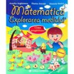 Matematica. Explorarea mediului. Clasa pregatitoare - Florica Ancuta