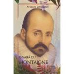 O vara cu Montaigne - Antoine Compagnon