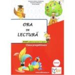 Ora de lectura clasa pregatitoare - Florentina Hahaianu, Valentina Stefan-Caradeanu, Elena Apopei