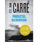 Proiectul Silverview - John le Carre