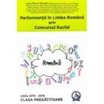 Performanta in Limba Romana prin concursul Euclid la clasa pregatitoare. Editia 2015-2016 - Laura Roxana Alexandru