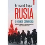 Rusia, o ecuatie complicata - Armand Gosu