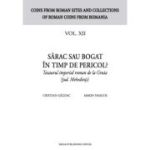 Sarac sau bogat in timp de pericol? Tezaurul imperial roman de la Gruia (jud. Mehedinti) - Cristian Gazdac, Marin Neagoe