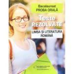 Bacalaureat Proba orala. Teste rezolvate la Limba si Literatura romana - Cristina Scurtu