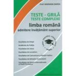 Teste-grila. Teste complexe de limba romana pentru admiterea in invatamantul superior - Mariana Badea