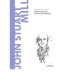 Volumul 45. Descopera Filosofia. John Stuart Mill - Gerardo Lopez Sastre