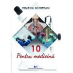 10 pentru medicina - Ximena Muntean