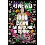 1000 de ani de bucurii si dureri - Ai Weiwei