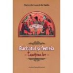 Barbatul si femeia. Insotirea lor - Pr. Ioan de la Rarau