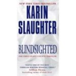 Blindsighted. The First Grant County Thriller - Karin Slaughter