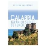 Calabria, taram cu suflet de femeie - Adriana Ungureanu