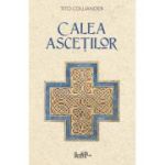 Calea ascetilor - Tito Colliander