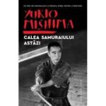 Calea samuraiului astazi - Yukio Mishima