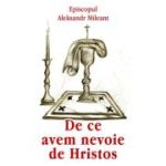 De ce avem nevoie de Hristos - Episcop Aleksandr Mileant