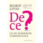 De ce? Ce ne starneste curiozitatea - Mario Livio