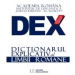 DEX. Dictionarul explicativ al limbii romane - Academia Romana