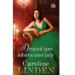 Drumul spre iubirea unei lady - Caroline Linden