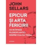 Epicur si arta fericirii - John Sellars