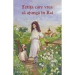 Fetita care vrea sa ajunga in Rai - Amy Le Feuvre