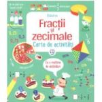 Fractii si zecimale. Carte de activitati 9-12 ani - Usborne