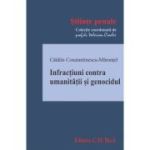 Infractiuni contra umanitatii si genocidul - Catalin Constantinescu-Maruntel