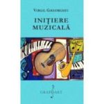 Initiere muzicala - Virgil Gheorghiu