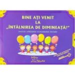 Bine ati venit la &quot;intalnirea de dimineata&quot; - Set planse si Jetoane