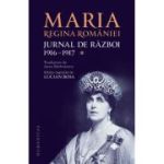 Jurnal de razboi (vol. I). 1916-1917 - Regina Maria a Romaniei