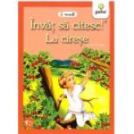 Invat sa citesc! Nivelul 2. La cirese - Ion Creanga