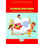 Ma pregatesc pentru concurs Exercitii aplicative si modele de subiecte. Matematica si explorarea mediului clasa 1 - Adina Grigore