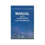 Manual pentru autorizarea electricienilor- Sorin Popescu, Alexandru Bebe Dinica
