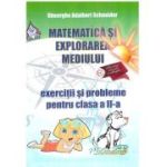 Matematica si explorarea mediului. Exercitii si probleme pentru clasa a 2-a - Gheorghe Adalbert Schneider