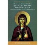 O viata bizantina a Sfintei Maria Magdalena - Sebastian Serdaru
