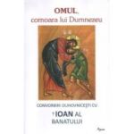 Omul, comoara lui Dumnezeu - Ioan, Mitropolitul Banatului