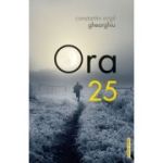 Ora 25 - Constantin Virgil Gheorghiu