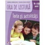 Ora de lectura. Texte si activitati. 9-10 ani - Gabriela Barbulescu, Daniela Elena Ionita