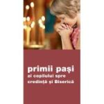 Primii pasi ai copilului spre credinta si Biserica