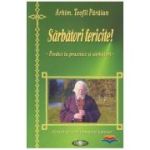 Sarbatori fericite. Predici la praznice si sarbatori - Teofil Paraian