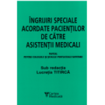 Ingrijiri speciale acordate pacientilor de asistenti medicali, pentru colegiile si scolile postliceale sanitare, Editia a 9-a - Lucretia Titirca