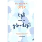 Esti ceea ce gandesti! - Wayne W. Dyer