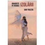 Dragoste pe vremea izolarii - Dan Truzzia