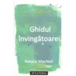 Ghidul invingatoarei. Agenda creativa a femeii antreprenor - Natalie MacNeil