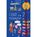 Spune-mi, cand s-a intamplat? - Larousse
