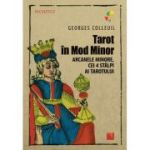 Tarot in Mod Minor. Arcanele minore, cei 4 stalpi ai Tarotului - Georges Colleuil