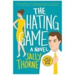 The Hating Game. A Novel - Sally Thorne